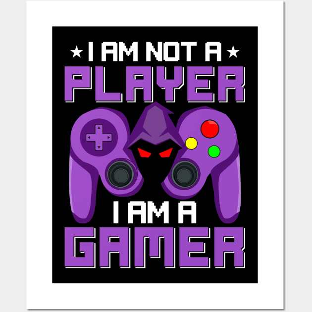 I AM NOT a PLAYER I AM a GAMER Wall Art by Gigart